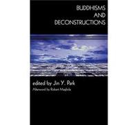 Buddhisms and Deconstructions Jin Y. Park (Auteur)