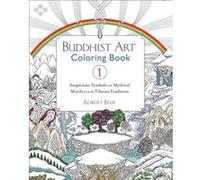 Buddhist Art Coloring Book 1: Auspicious Symbols and Mythical Motifs from the Tibetan Tradition