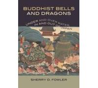 Buddhist Bells and Dragons: Under and Over Water, In and Out of Japan