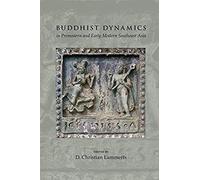 Buddhist Dynamics In Premodern And Early Modern Southeast Asia
