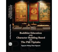 Buddhist Education and Character Building Based on the Päli Tipitaka