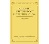 Buddhist Epistemology in the Geluk Schoo Three Key Texts - Jonathan Samuels - Wisdom Publications - ebook (ePub) - Livre