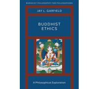 Buddhist Ethics: A Philosophical Exploration