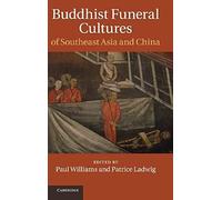 Buddhist Funeral Cultures Of Southeast Asia And China