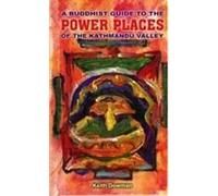 Buddhist Guide To The Power Places Of The Kathmandu Valley