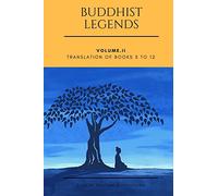 Buddhist Legends: Vol. II: Vol. II: Translation of Books 3 to 12