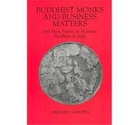 Buddhist Monks and Business Matters, Studies in the Buddhist Tradition Gregory Schopen (Auteur)