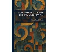 Buddhist Philosophy in India and Ceylon