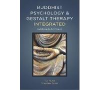 Buddhist Psychology And Gestalt Therapy Integrated