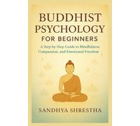 BUDDHIST PSYCHOLOGY FOR BEGINNERS