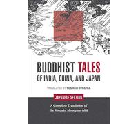 Buddhist Tales of India, China, and Japan: Japanese Section: A Complete Translation of the Konjaku Monogatarishu