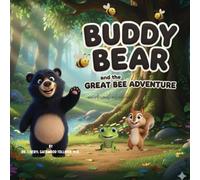 Buddy Bear and The Great Bee Adventure: an Animal adventure