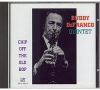 Buddy De Franco Quintet - Chip Off The Old Bob [Import]