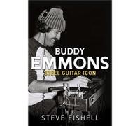 Buddy Emmons - Steve Fishell - University of Illinois Press - Livre en Anglais - Paperback Steve FishellSteve Fishell (Auteur)