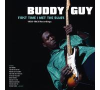 Buddy Guy First Time I Met the Blues: 1958-1963 Recordings (Vinyl) 12" Album