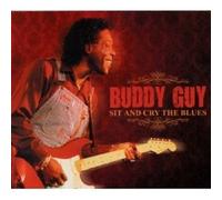 BUDDY GUY - SIT AND CRY THE BLUES CD NEW