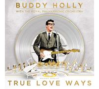 Buddy Holly with the Royal Philharmonic Orchestra - True Love Ways [Import]