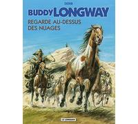 Buddy Longway, tome 17 : Regarde au-dessus des nuages