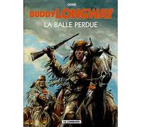 Buddy Longway, tome 18 : La Balle Perdue