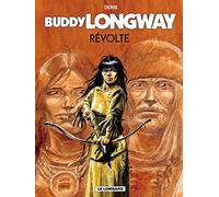 Buddy Longway, tome 19 : Révolte