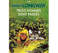 Buddy Longway, tome 3 : Trois hommes sont passés