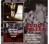 BUDDY MILLER, 2 CD SET, Your Love And Other Lies & Poison Love