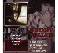 BUDDY MILLER - YOUR LOVE AND NO OTHER LIES POISON LOVE 2CD - CD - K72z