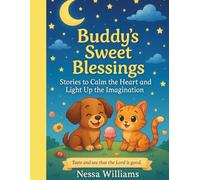 Buddy’s Sweet Blessings: Stories to Calm the Heart and Light Up the Imagination