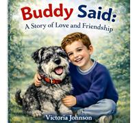 Buddy Said: A Story of Friendship and Love