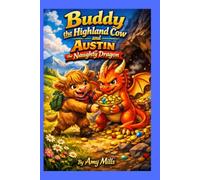 Buddy the highland cow and Austin the naughty dragon