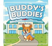 Buddy's Buddies: A Corgi's day at a Children's Hospital