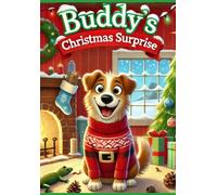 Buddy's Christmas Surprise- A Fun Story Teaching Kids the True Meaning of Christmas