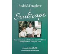 Buddy's Daughter in Soulscape: Story, Commentary, and Affirmation in a Life Well-Lived: Contemplative Prose Ending with Amen