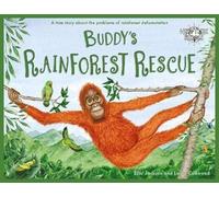 Buddy's Rainforest Rescue: A True Story About Deforestation