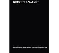 BUDGET ANALYST: Journal, Notes, Ideas, Actions, Priorities, Checklists, Log | Tool for Daily Goal Setting Tracker Planner | Time Management | ... Journal Office Book Gifts for Meetings