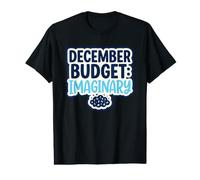 Budget de décembre : Budget de Vacances Imaginaire et Humour Financier T-Shirt Graphique avec Valeur