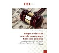 Budget de l'etat et nouvelle gouvernance financiere publique La performance au coeur de la gestion publique en Republique Democratique du Congo - Trésor-Gauthier Kalonji - Universitaires Europeennes -