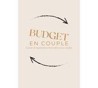 Budget en couple: Carnet d'organisation financière pour couples