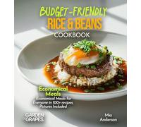 Budget-Friendly Rice & Beans Cookbook: Soul-Satisfying Rice & Beans Cookbook