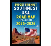 BUDGET -FRIENDLY SOUTHWEST USA ROAD MAP (Full Color 2025-2026): Your Essential Guide to Exploring Arizona, New Mexico, Nevada, and Beyond