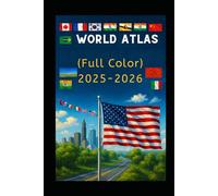 BUDGET FRIENDLY WORLD ATLAS 2025-2026 (FULL COLOR): Large scale Detailed Maps Global Geography and Essential Travel Reference for Every Country Updated Edition