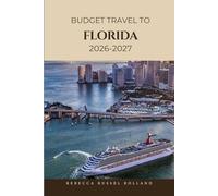 Budget Guide To Florida 2026-2027: Explore Germany Must-See Sights, Outdoor Adventures, Local Culture & the Best Places to Stay and Eat