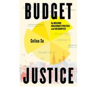 Budget Justice On Building Grassroots Politics and Solidarities - Celina Su - Princeton University Press - ebook (ePub) - Livre