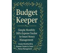 Budget Keeper: Simple Monthly Bill & Expense Tracker for Smart Money Management: Plan Your Finances, Track Due Dates & Stay on Top of Bills - Undated Logbook for Home or Office