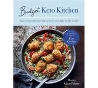 Budget Keto Kitchen by Monya Kilian Palmer Monya Kilian Palmer (Auteur)