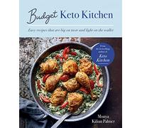 Budget Keto Kitchen: Easy recipes that are big on taste, low in carbs and light on the wallet