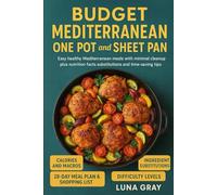 Budget Mediterranean One Pot and Sheet Pan: Easy healthy Mediterranean meals with minimal cleanup plus nutrition facts substitutions and time-saving tips
