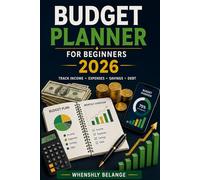 Budget Planner for Beginners 2026: Weekly Savings Challenge, Monthly Income & Expense Tracker, Debt Payoff Log, Habit Tracker & Financial Goals - Undated Edition
