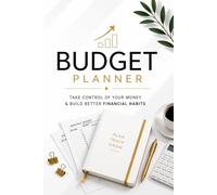 Budget Planner: Take Control of Your Money & Build Better Financial Habits