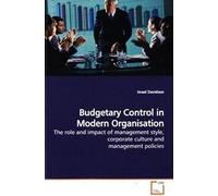 Budgetary Control In Modern Organisation: The Role And Impact Of Management Style, Corporate Culture And Management Policies